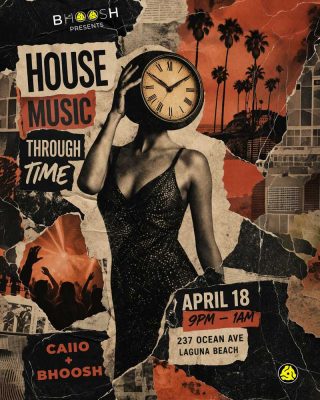 Vintage collage-style event poster reading “bhoosh presents House Music Through Time,” featuring a woman in a sparkly dress with a clock for a head. Torn-paper textures frame palm trees, buildings, and a dancing crowd. Event details: April 18, 9PM–1AM, 237 Ocean Ave, Laguna Beach, with DJs Caiio + bhoosh.